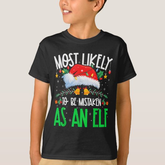 Most Likely To Be Mistaken As An Elf Funny Matchin Tシャツ (正面)