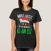 Most Likely To Be Mistaken As An Elf Funny Matchin Tシャツ (正面)