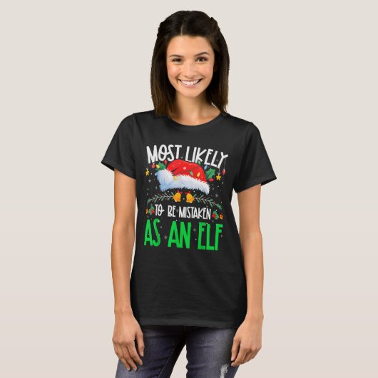 Most Likely To Be Mistaken As An Elf Funny Matchin Tシャツ (正面フル)