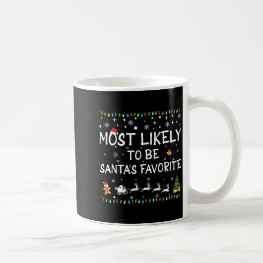 Most Likely To Be Santa's Favorite Funny Family Ch コーヒーマグカップ (右)