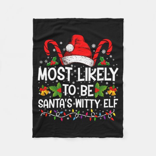 Most Likely To Be Santas Witty Elf Christmas  フリースブランケット (正面)