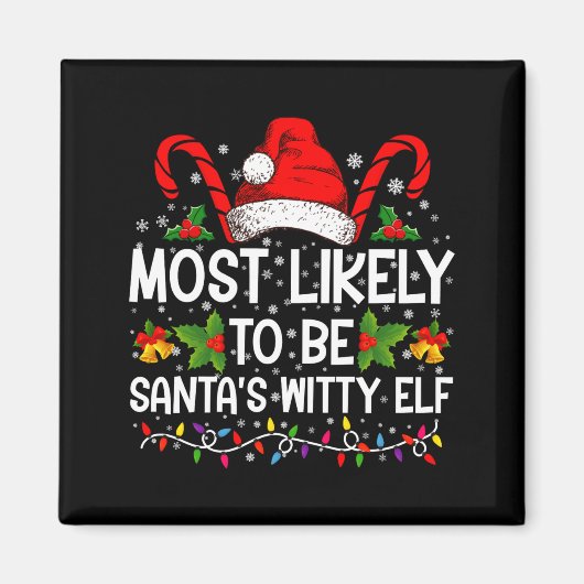 Most Likely To Be Santas Witty Elf Christmas  マグネット (正面)