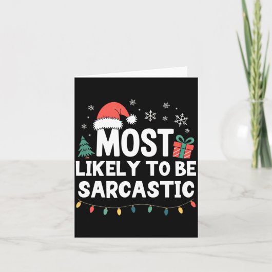 Most Likely To Be Sarcastic Christmas Funny Xmas L カード (正面)