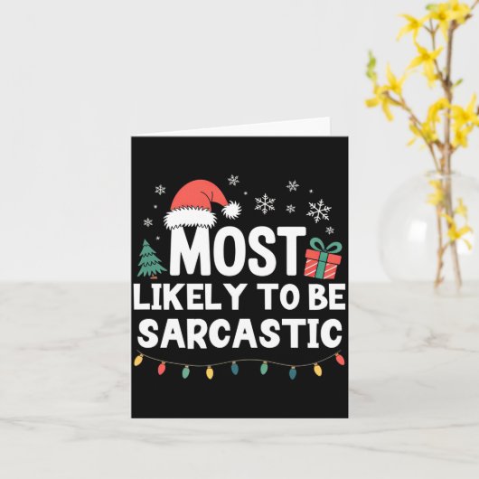 Most Likely To Be Sarcastic Christmas Funny Xmas L カード (黄色い花)