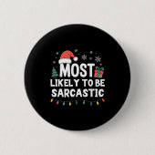 Most Likely To Be Sarcastic Christmas Funny Xmas L 缶バッジ (正面)