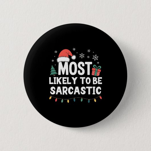 Most Likely To Be Sarcastic Christmas Funny Xmas L 缶バッジ (正面)