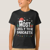 Most Likely To Be Sarcastic Christmas Funny Xmas L Tシャツ (正面)