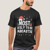 Most Likely To Be Sarcastic Christmas Funny Xmas L Tシャツ (正面)