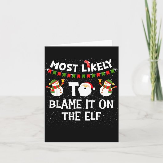 Most Likely To Blame It On The Elf Funny Christmas カード (正面)
