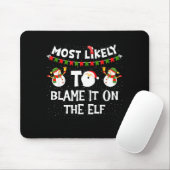 Most Likely To Blame It On The Elf Funny Christmas マウスパッド (マウス)
