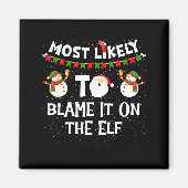 Most Likely To Blame It On The Elf Funny Christmas マグネット (正面)