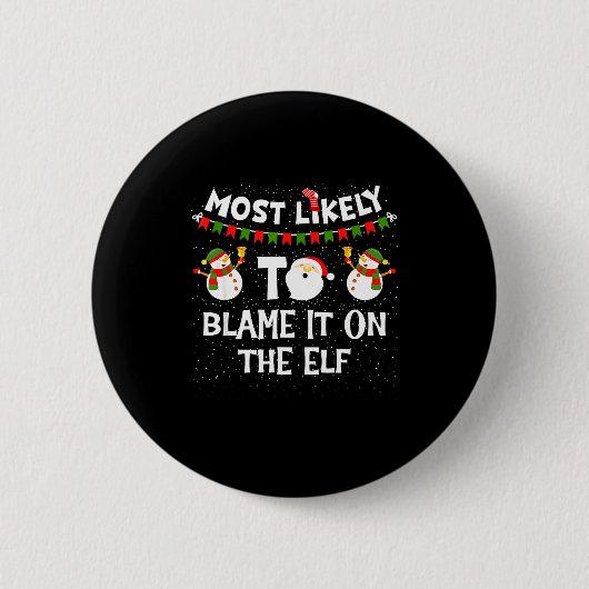 Most Likely To Blame It On The Elf Funny Christmas 缶バッジ (正面)