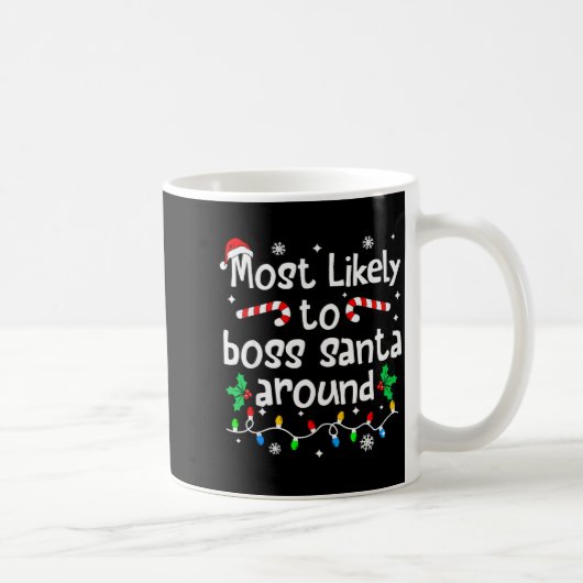 Most Likely To Boss Santa Around Christmas Matchin コーヒーマグカップ (右)