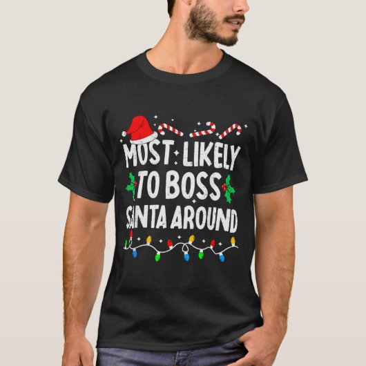 Most Likely To Boss Santa Around Family Matching C Tシャツ (正面)