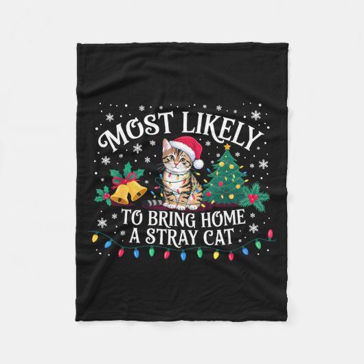 Most Likely To Bring Home A Stray Cat Christmas  フリースブランケット (正面)