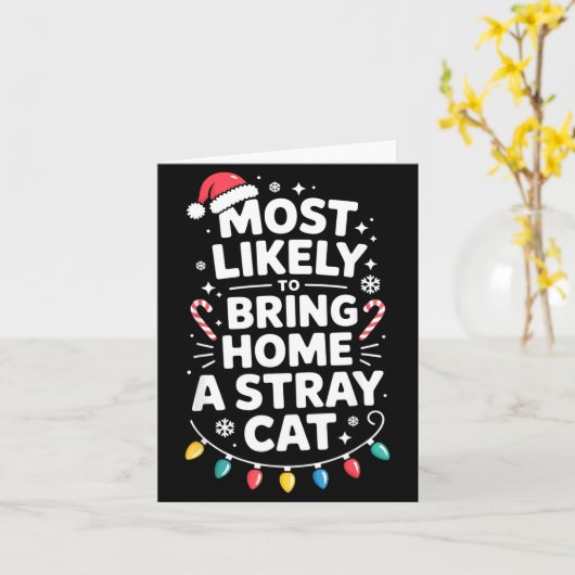 Most Likely To Bring Home A Stray Cat Funny Christ カード (黄色い花)