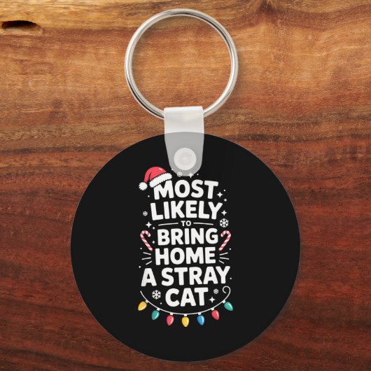 Most Likely To Bring Home A Stray Cat Funny Christ キーホルダー (正面)