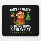 Most Likely To Bring Home A Stray Cat Funny Christ マウスパッド (正面)