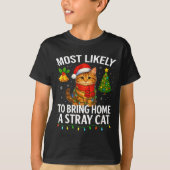 Most Likely To Bring Home A Stray Cat Funny Christ Tシャツ (正面)