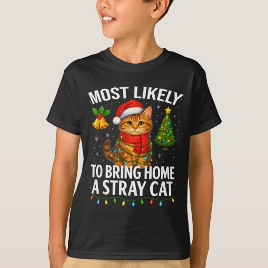 Most Likely To Bring Home A Stray Cat Funny Christ Tシャツ (正面)