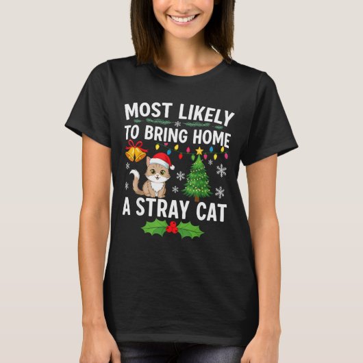 Most Likely To Bring Home A Stray Cat Matching Chr Tシャツ (正面)