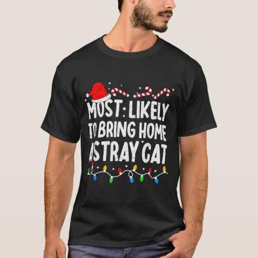 Most Likely To Bring Home A Stray Cat Matching Chr Tシャツ (正面)