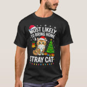 Most Likely To Bring Home A Stray Cat Matching Chr Tシャツ (正面)