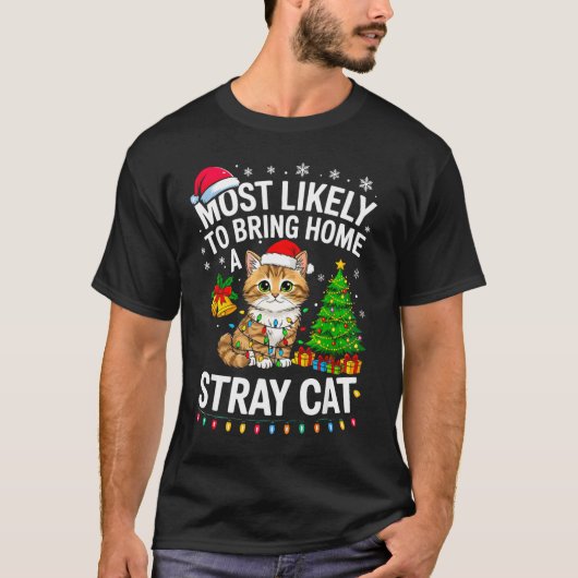 Most Likely To Bring Home A Stray Cat Matching Chr Tシャツ (正面)