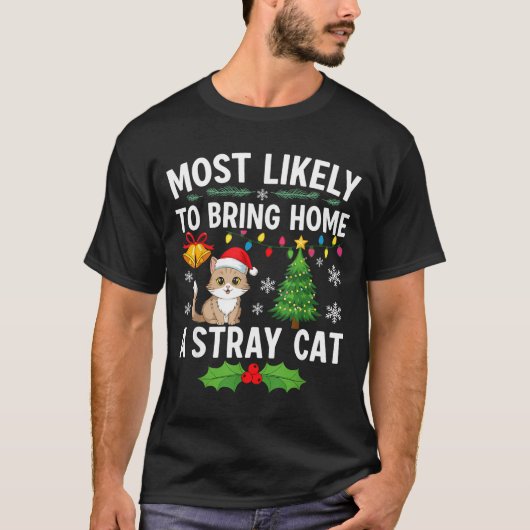 Most Likely To Bring Home A Stray Cat Matching Chr Tシャツ (正面)