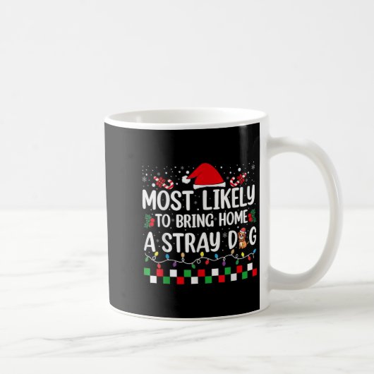 Most Likely To Bring Home A Stray Dog Christmas Fu コーヒーマグカップ (右)