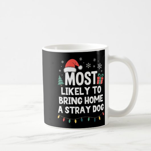 Most Likely To Bring Home A Stray Dog Christmas Fu コーヒーマグカップ (右)