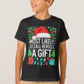 Most Likely To Call Herself A Gif Matching Christm Tシャツ (正面)