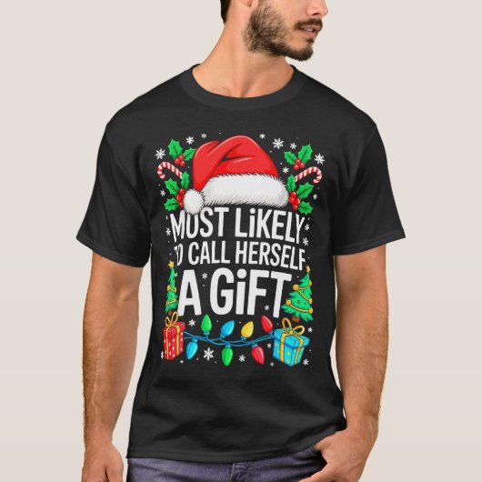 Most Likely To Call Herself A Gif Matching Christm Tシャツ (正面)