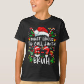 Most Likely To Call Santa 67 Bruh Six Seven Christ Tシャツ (正面)