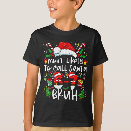 Most Likely To Call Santa 67 Bruh Six Seven Christ Tシャツ (正面)