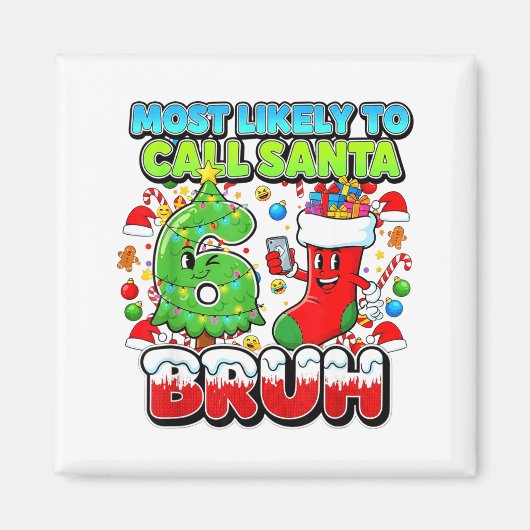 Most Likely To Call Santa 67 Bruh Six Seven Meme C マグネット (正面)