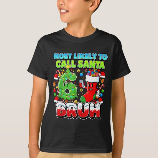 Most Likely To Call Santa 67 Bruh Six Seven Meme C Tシャツ (正面)