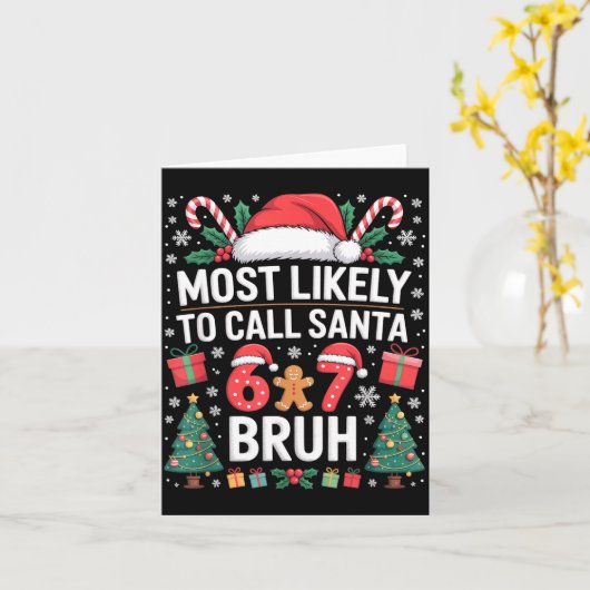 Most Likely To Call Santa 67 Six Seven Bruh Christ カード (黄色い花)