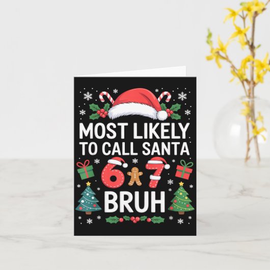 Most Likely To Call Santa 67 Six Seven Bruh Christ カード (黄色い花)