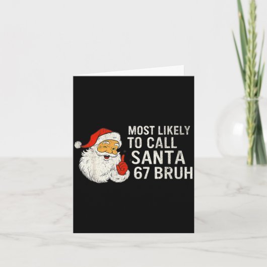 Most Likely To Call Santa 67 Six Seven Bruh Christ カード (正面)