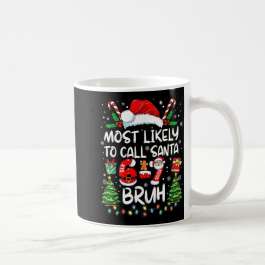 Most Likely To Call Santa 67 Six Seven Bruh Christ コーヒーマグカップ (右)