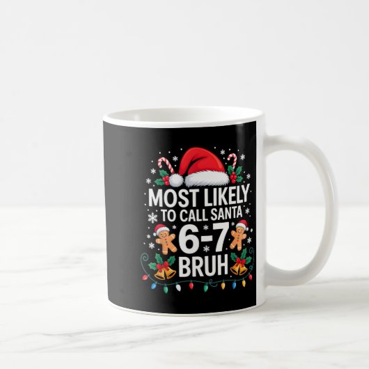 Most Likely To Call Santa 67 Six Seven Bruh Christ コーヒーマグカップ (右)