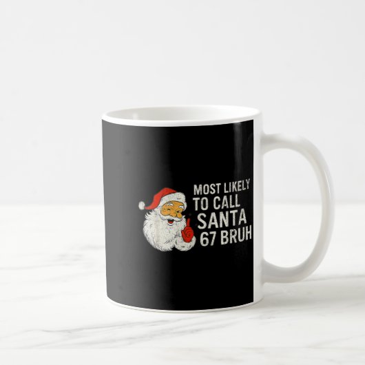 Most Likely To Call Santa 67 Six Seven Bruh Christ コーヒーマグカップ (右)