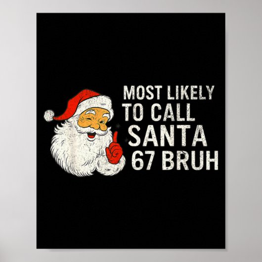 Most Likely To Call Santa 67 Six Seven Bruh Christ ポスター (正面)