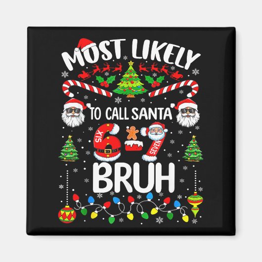 Most Likely To Call Santa 67 Six Seven Bruh Christ マグネット (正面)