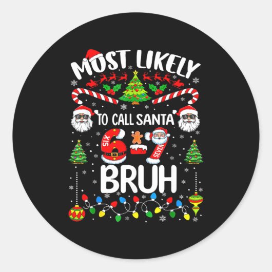 Most Likely To Call Santa 67 Six Seven Bruh Christ ラウンドシール (正面)