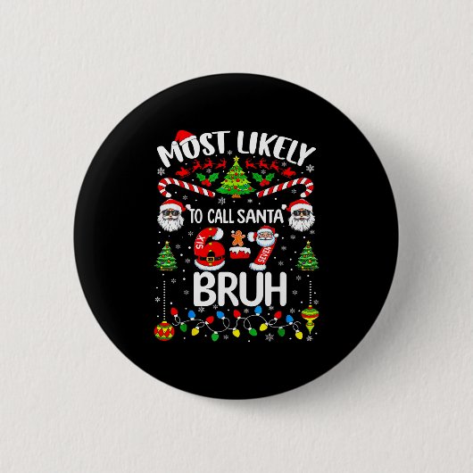 Most Likely To Call Santa 67 Six Seven Bruh Christ 缶バッジ (正面)