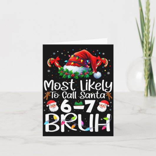 Most Likely To Call Santa 6-7 Bruh Funny Christmas カード (正面)