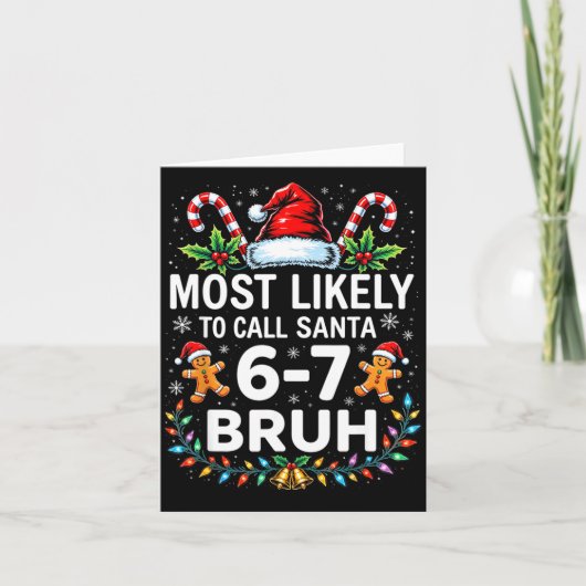 Most Likely To Call Santa 6-7 Bruh Funny Christmas カード (正面)