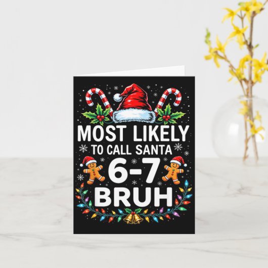 Most Likely To Call Santa 6-7 Bruh Funny Christmas カード (黄色い花)